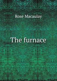 The furnace