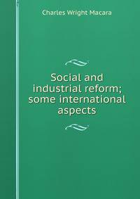 Social and industrial reform; some international aspects