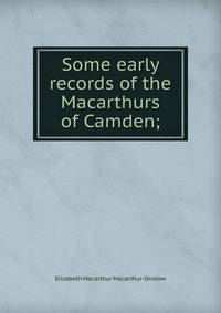 Some early records of the Macarthurs of Camden;