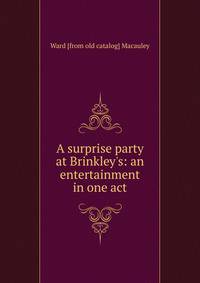 A surprise party at Brinkley's: an entertainment in one act
