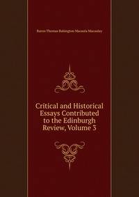 Critical and Historical Essays Contributed to the Edinburgh Review, Volume 3
