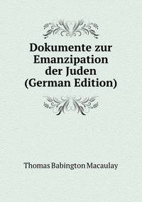 Dokumente zur Emanzipation der Juden (German Edition)