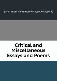 Critical and Miscellaneous Essays and Poems