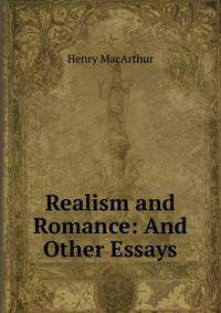 Realism and Romance: And Other Essays