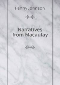 Narratives from Macaulay