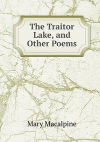The Traitor Lake, and Other Poems