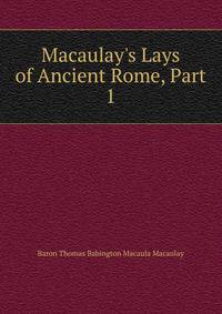 Macaulay's Lays of Ancient Rome, Part 1