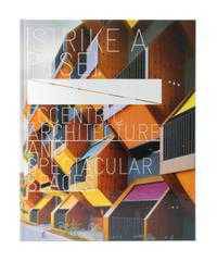 Strike a Pose: Eccentric Architecture and Spectacular Spaces