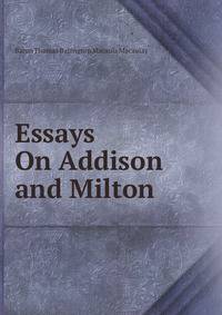 Essays On Addison and Milton