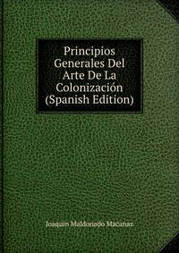 Principios Generales Del Arte De La Colonizacion (Spanish Edition)