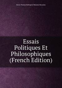 Essais Politiques Et Philosophiques (French Edition)