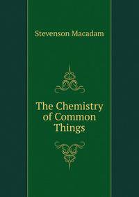 The Chemistry of Common Things
