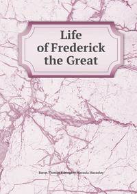 Life of Frederick the Great
