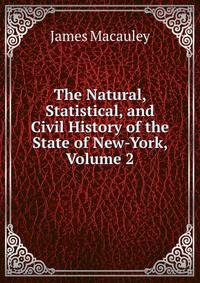The Natural, Statistical, and Civil History of the State of New-York, Volume 2