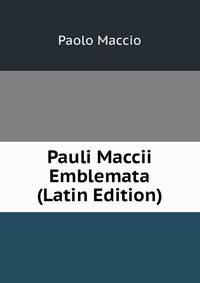 Pauli Maccii Emblemata (Latin Edition)