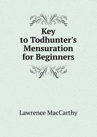 Key to Todhunter's Mensuration for Beginners