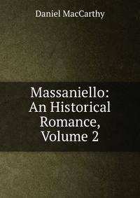 Massaniello: An Historical Romance, Volume 2