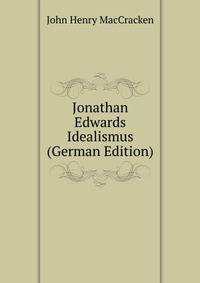 Jonathan Edwards Idealismus (German Edition)