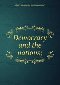 Democracy and the nations;