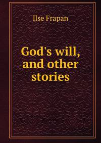 God's will, and other stories