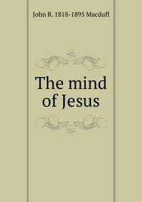 The mind of Jesus
