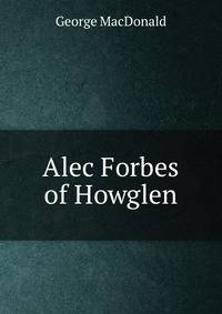 Alec Forbes of Howglen