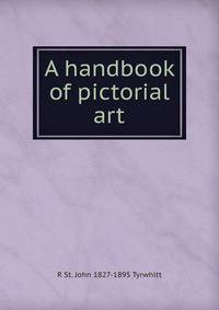 A handbook of pictorial art