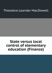 State versus local control of elementary education (Finance)