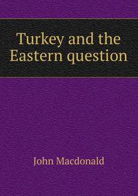 Turkey and the Eastern question