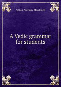 A Vedic grammar for students