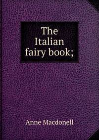 The Italian fairy book;