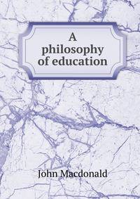 A philosophy of education