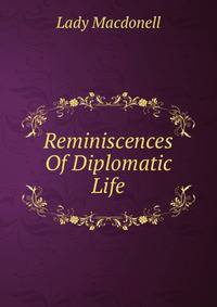 Reminiscences Of Diplomatic Life