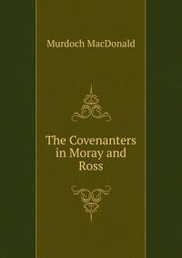The Covenanters in Moray and Ross