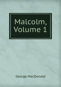 Malcolm, Volume 1
