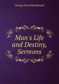 Man's Life and Destiny, Sermons