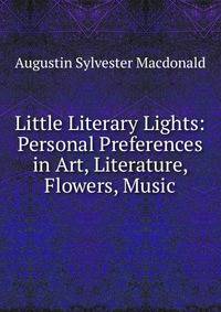 Little Literary Lights: Personal Preferences in Art, Literature, Flowers, Music