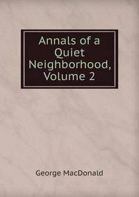 Annals of a Quiet Neighborhood, Volume 2