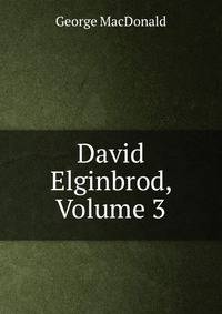 David Elginbrod, Volume 3