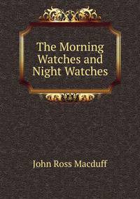 The Morning Watches and Night Watches