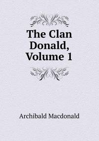 The Clan Donald, Volume 1