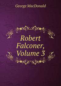 Robert Falconer, Volume 3