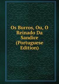 Os Burros, Ou, O Reinado Da Sandice (Portuguese Edition)
