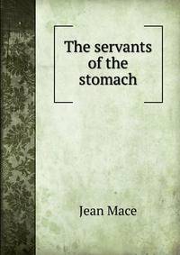 The servants of the stomach