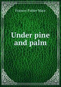 Under pine and palm