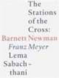 The Stations of the Cross by Barnett Newman