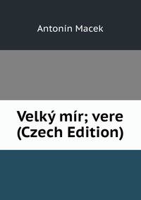 Velky mir; vere (Czech Edition)