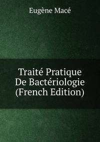 Traite Pratique De Bacteriologie (French Edition)