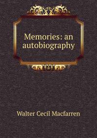 Memories: an autobiography