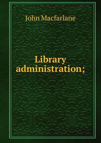 Library administration;